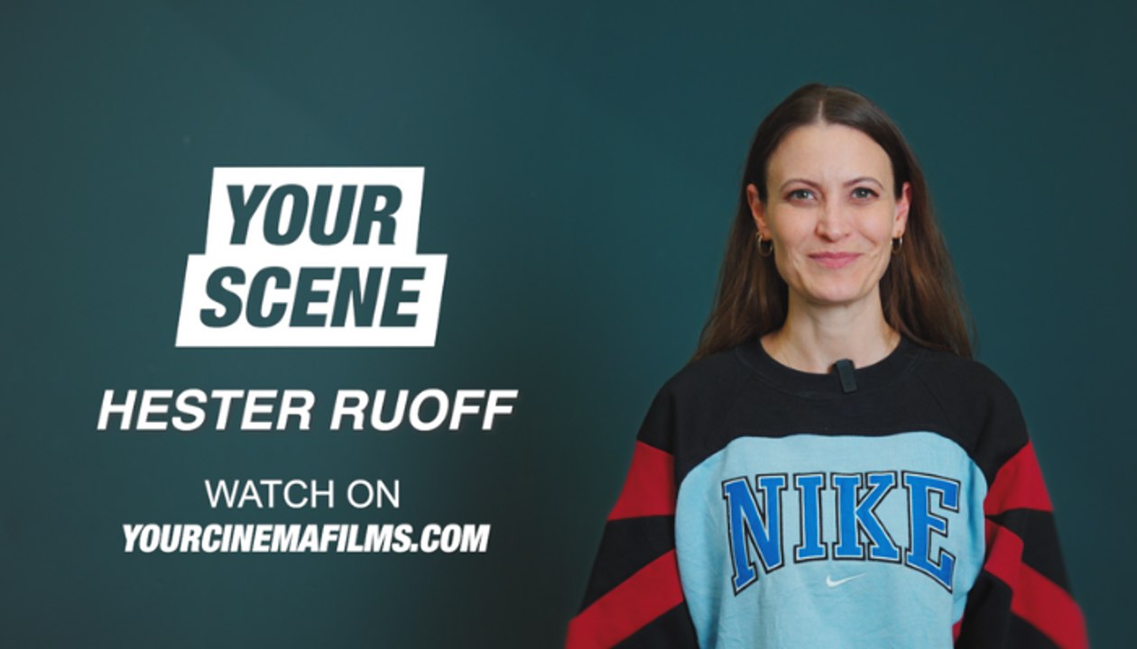 Hester Ruoff - Your Scene | Your Cinema