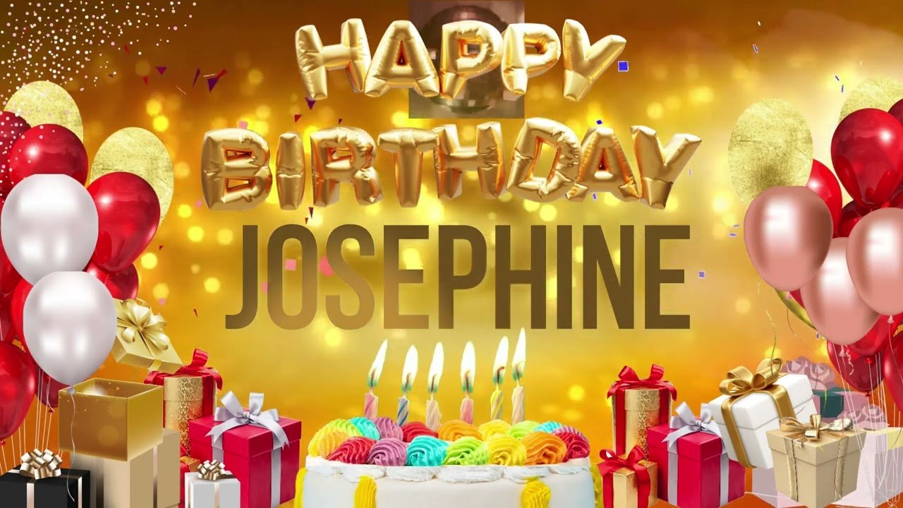 Josephine - Happy Birthday Josephine