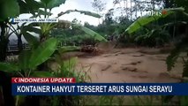 Detik-Detik Kontainer Hanyut Terseret Arus Sungai Serayu di Banjarnegara, Jembatan Penghubung Putus