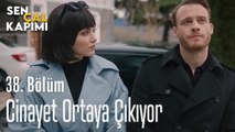 Cinayet Ortaya Çıkıyor - Sen Çal Kapımı 38. Bölüm