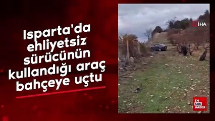 Isparta'da ehliyetsiz sürücünün kullandığı araç bahçeye uçtu