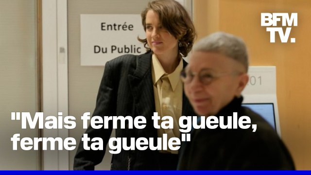 Mais ferme ta gueule, ferme ta gueule Adèle Haenel s'en prend à Christophe Ruggia au deuxième jour du procès du réalisateur