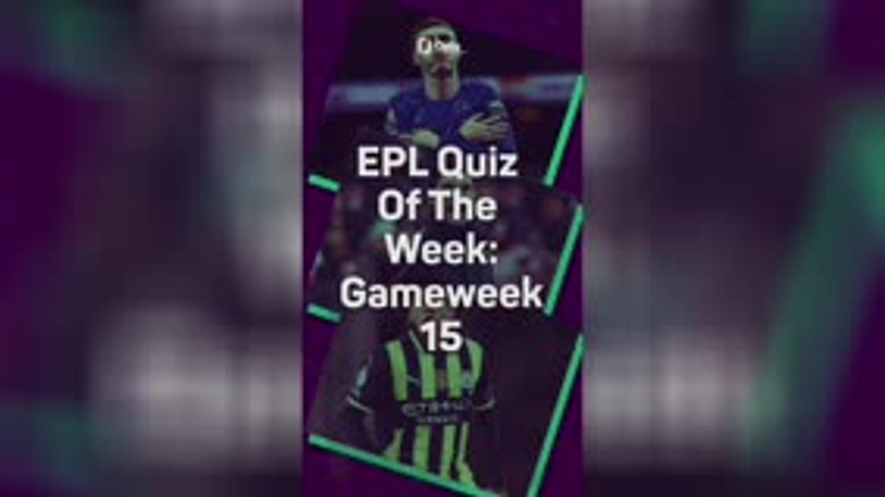 EPL Quiz: GW15
