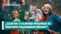 ¿Qué es y cuándo empieza el Maratón Guadalupe-Reyes?