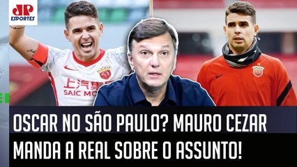 "O QUE O SÃO PAULO QUER SER DA VIDA??? Gente, o Oscar..." Mauro Cezar É DIRETO sobre INTERESSE!