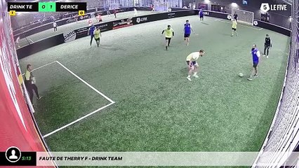 Faute de Therry F - Drink Team