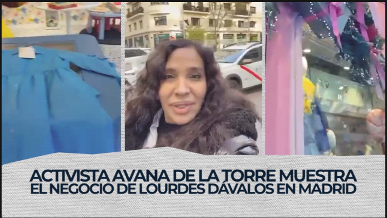 Activista Avana de la Torre muestra el negocio de Lourdes Dávalos en Madrid