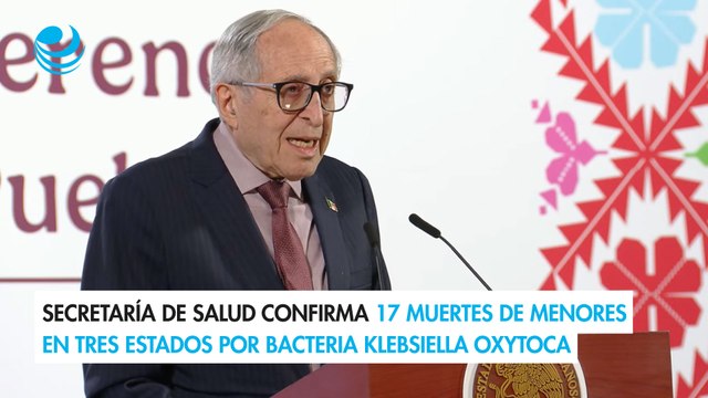 Secretaría de Salud confirma 17 muertes de menores en tres estados por bacteria Klebsiella oxytoca