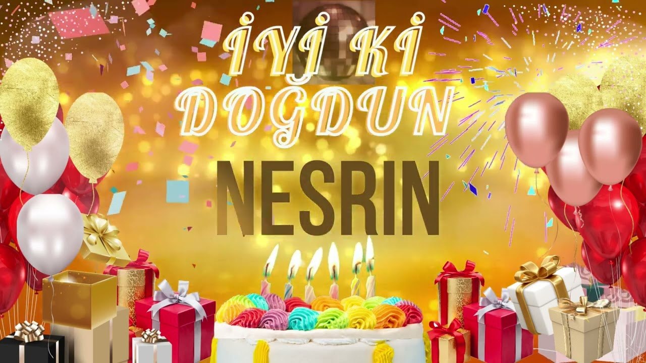 NESRiN - Doğum Günün Kutlu Olsun Nesrin