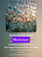 Music And Lyrics GONE AND FAR AWAY - Musicque