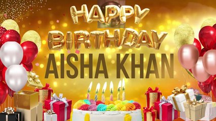 Aisha Khan - Happy Birthday Aisha Khan