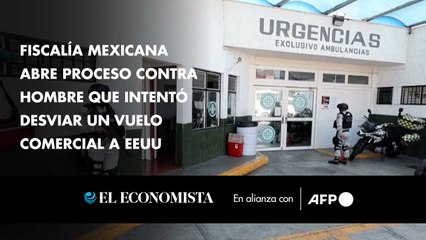 Fiscalía mexicana abre proceso contra hombre que intentó desviar un vuelo comercial a EEUU