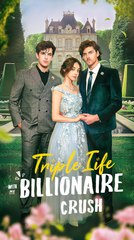 Triple Life With My Billionaire Crush (2024) - Full Movie
