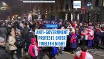 Georgian anti-government protests enter twelfth night amidst intensifying policing