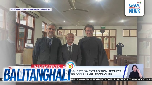 Muling pagpayag ng Timor-Leste sa extradition request ng Pilipinas kay dating Rep. Arnie Teves, iaapela ng kaniyang kampo | Balitanghali