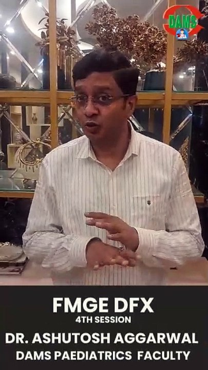 DAMS FMGE DFX 4th Session | Paediatrics || Dr. Ashutosh Aggarwal