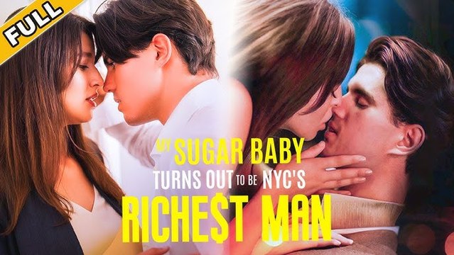 My Sugar Baby turns out to be NYC's richest man (FULL MOVIE) BILLIONAIRE, SHORT DRAMA, FILM, SHOW, ANIME, MOVIE