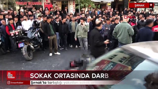 Şırnak'ta tartıştığı yakınları sokak ortasında darbetti