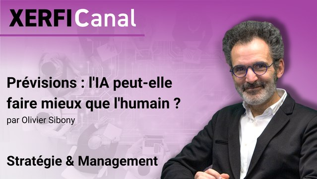 Prévisions : l'IA peut-elle faire mieux que l'humain ? [Olivier Sibony]
