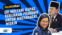 MENTERI KEUANGAN SRI MULYANI JELASKAN KEBIJAKAN PRABOWO SUBIANTO PERIHAL MASYARAKAT MISKIN