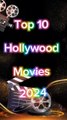 Exciting Top 10 Hollywood Movies of 2024