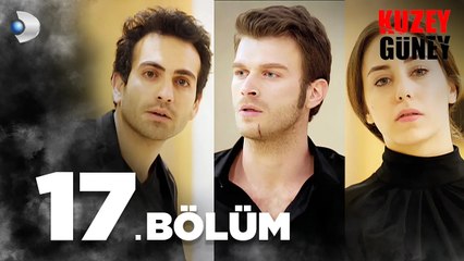 Kuzey Güney 17. Bölüm - Full Bölüm
