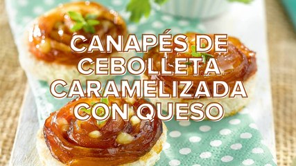 Receta: canapés de cebolleta caramelizada con queso