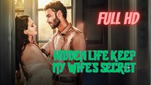 Hidden Life Keep My Wife's Secret Full
