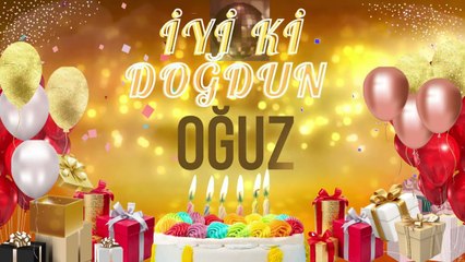 OĞUZ - Doğum Günün Kutlu Olsun Oğuz