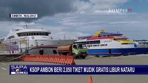 KSOP Ambon Beri 2.850 Tiket Mudik Gratis Nataru Keberangkatan 14-20 Desember | SPECIAL NATARU
