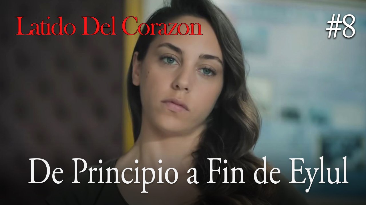 De Principio a Fin de Eylul #8