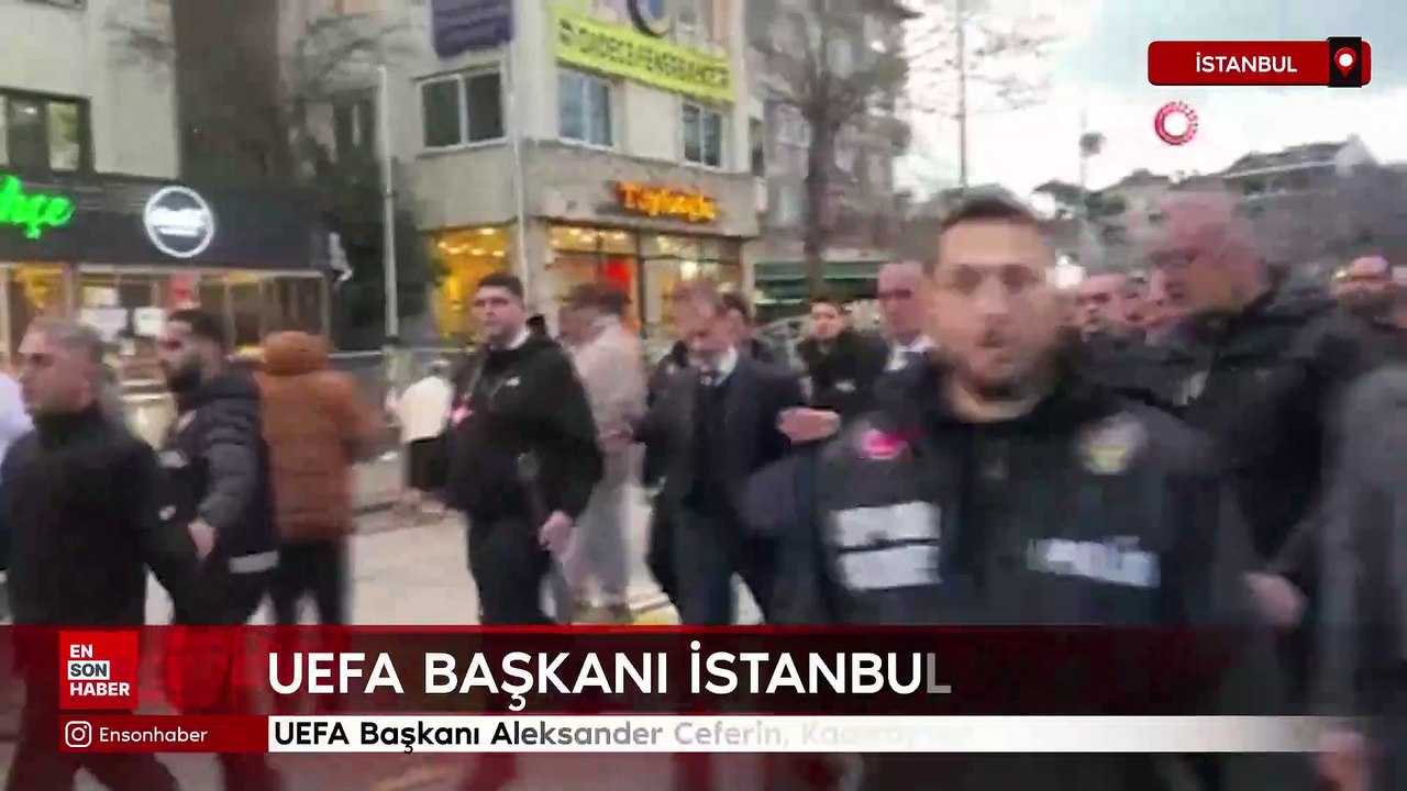 UEFA Başkanı Aleksander Ceferin, Kadıköy'de