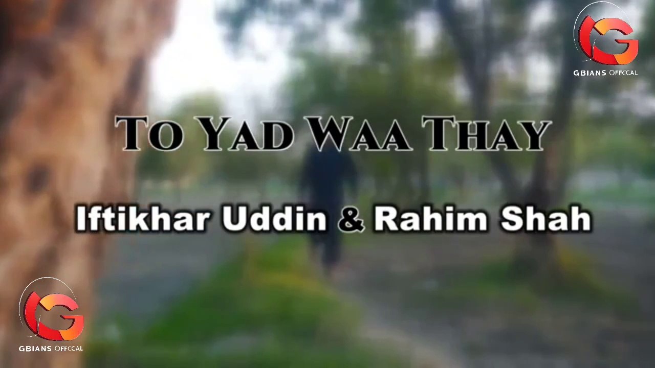 To Yaad Waa Thay | Shina & Pashto Fusion Song | Iftikhar Uddin & Rahim Shah