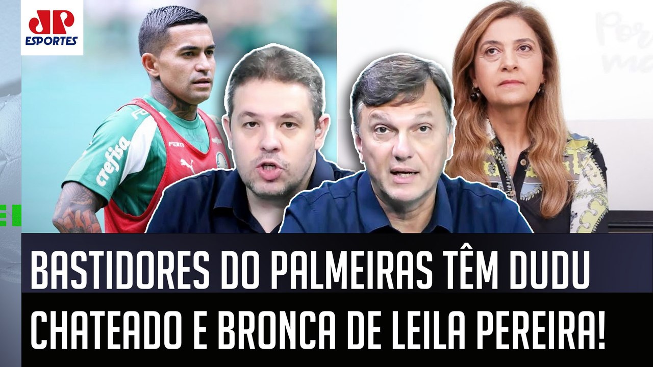 "Foi o Dudu que PROCUROU ISSO, cara! E essa BRONCA da Leila Pereira pra mim..." Palmeiras DEBATIDO!
