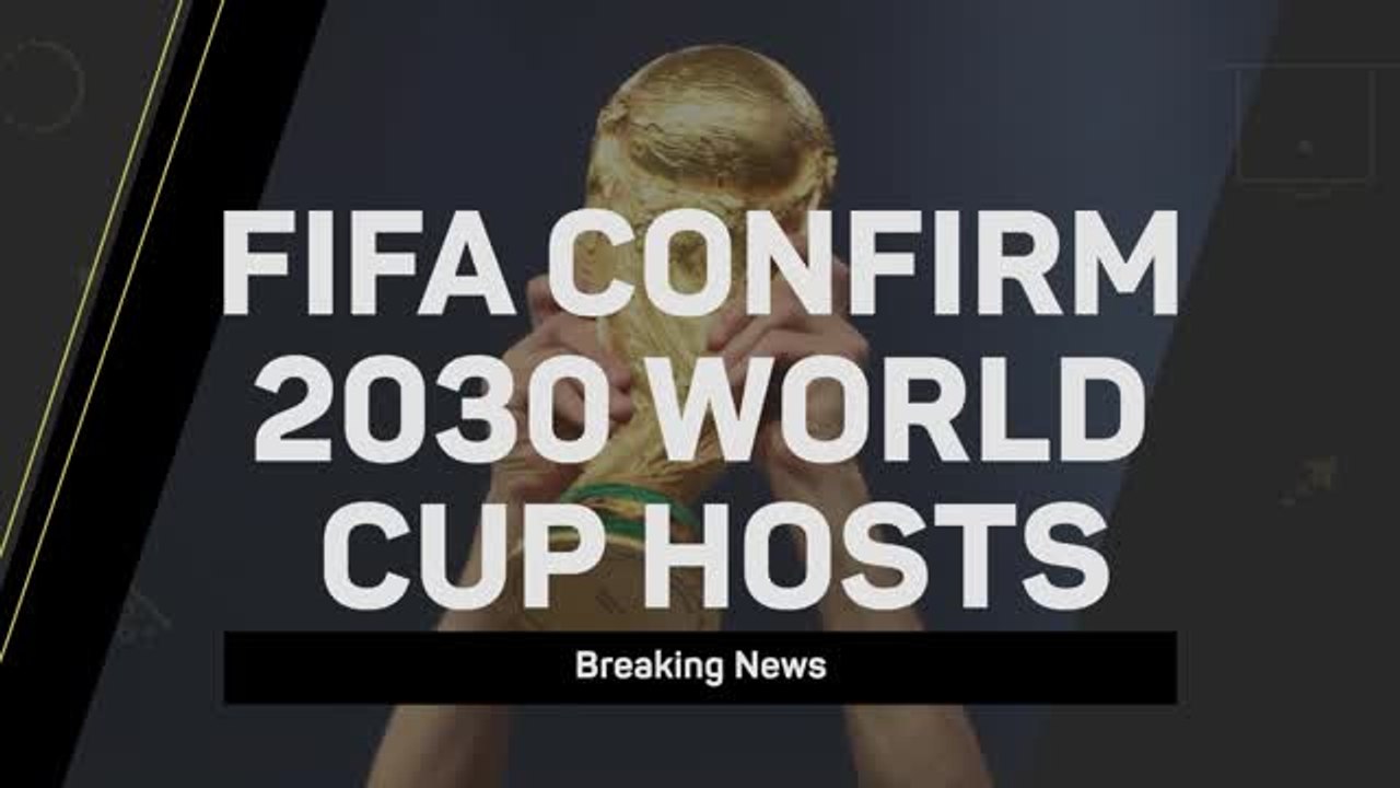 Breaking News - FIFA confirm 2030 World Cup hosts