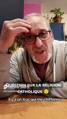 Question sur la religion catholique _🤨🤔