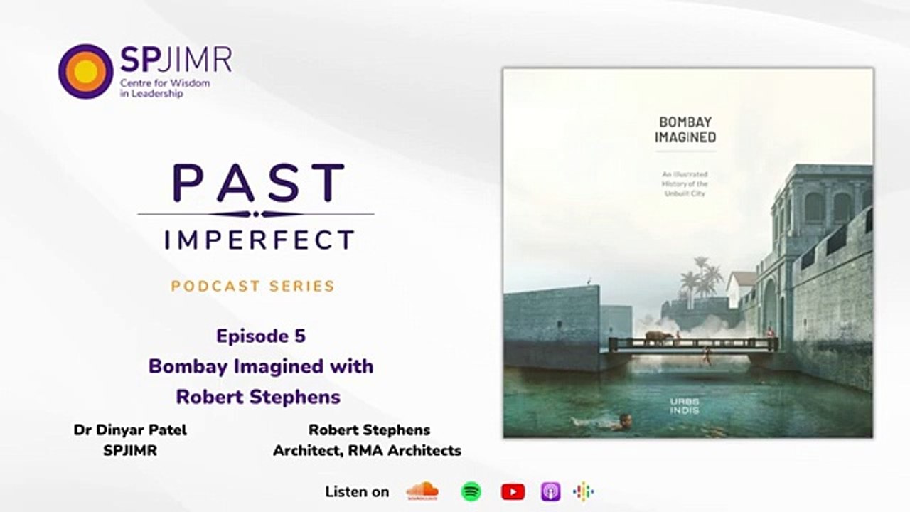 Past Imperfect Episode 5: Bombay Imagined with Robert Stephens