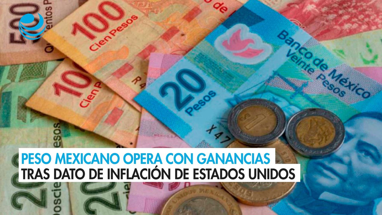 Peso mexicano opera con ganancias tras dato de inflación de Estados Unidos