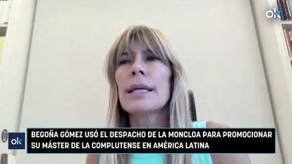 Begoña Gómez usó el despacho de La Moncloa para promocionar su máster de la Complutense en América Latina