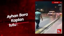 Ayhan Bora Kaplan tutuklandı