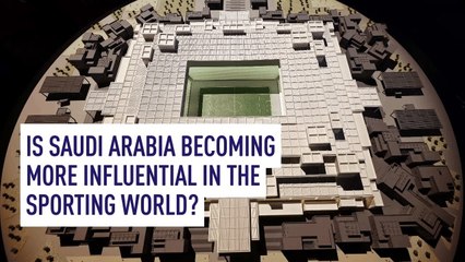 Is Saudi Arabia becoming more influential in sport?