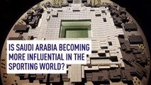 Is Saudi Arabia becoming more influential in sport?
