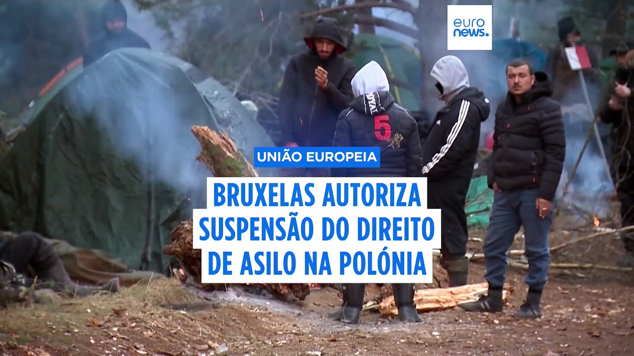 Bruxelas aprova plano da Polónia de suspender temporariamente direito de asilo