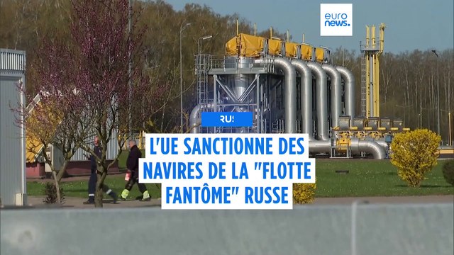 L'UE impose à la Russie de nouvelles sanctions visant la flotte fantôme de pétroliers