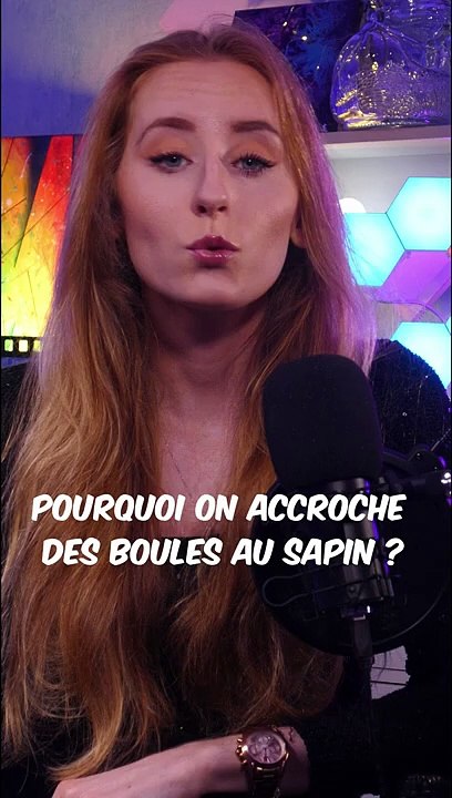 #11 Pourquoi on accroche des BOULES au SAPIN ?