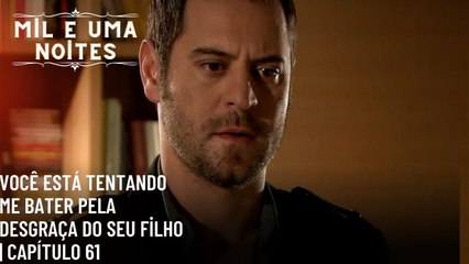 Você está tentando me bater pela desgraça do seu filho | Mil e Uma Noites - Episódio 61