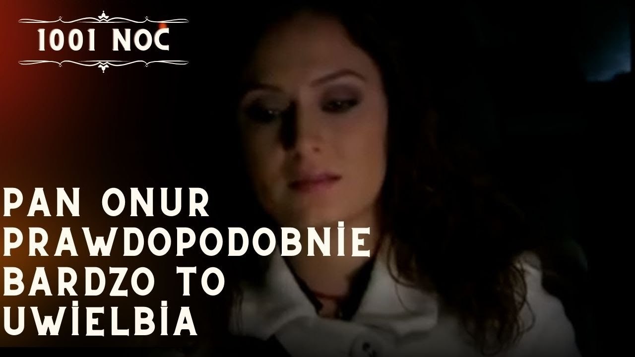 Pan Onur prawdopodobnie bardzo to uwielbia| 1001 Noc - Odcinek 12