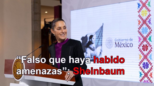 Niega Sheinbaum acusaciones de amenazas contra ministros y jueces