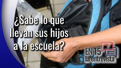 Platicamos En 15 sobre lo que se ha encontrado en las mochilas de los jóvenes
