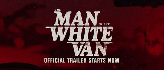 The Man In The White Van Trailer Oficial